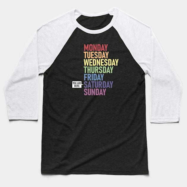 SATURDAY "You Are Here" Weekday Day of the Week Calendar Daily Baseball T-Shirt by Decamega